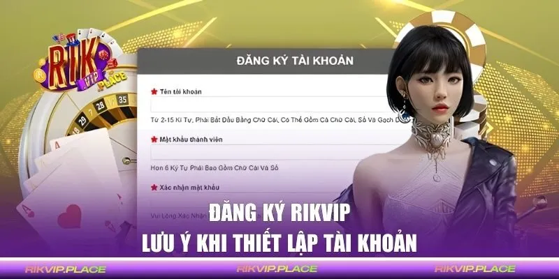 Lưu ý khi thiết lập tài khoản RIKVIP