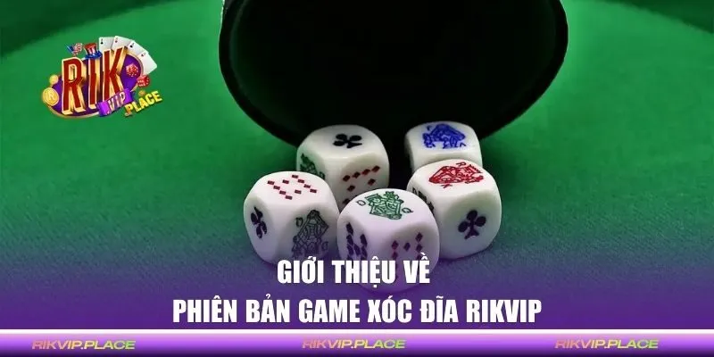 Thông tin giới thiệu về game xóc đĩa Rikvip