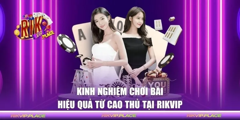 kinh nghiệm chơi bài